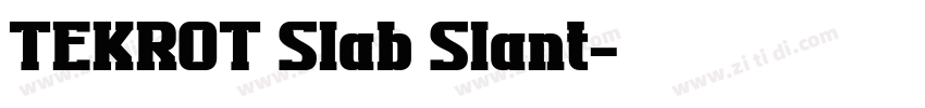 TEKROT Slab Slant字体转换